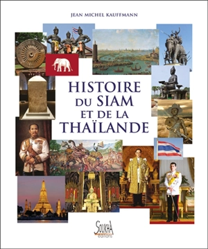 Histoire du Siam et de la Thaïlande - Jean-Michel Kauffmann