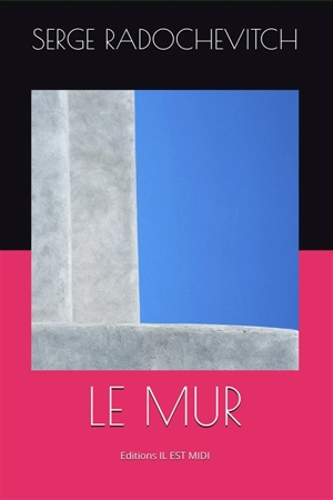 Le mur - Serge Radochévitch