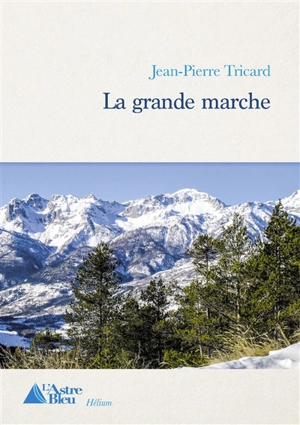 La grande marche - Jean-Pierre Tricard