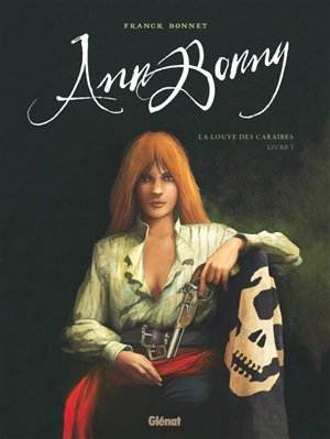 Ann Bonny, la louve des Caraïbes. Vol. 1 - Franck Bonnet