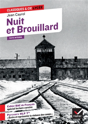 Nuit et brouillard (1956) : texte intégral suivi d'un dossier HLP terminale et d'un cahier lecture cursive français 1re - Jean Cayrol