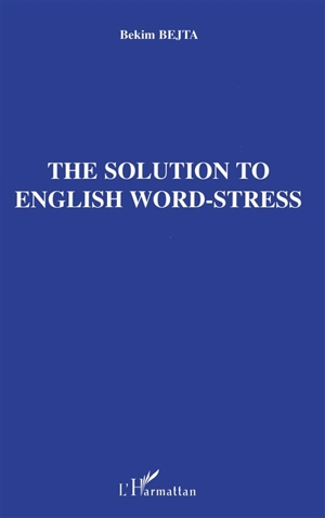 The solution to English word-stress - Bekim Bejta