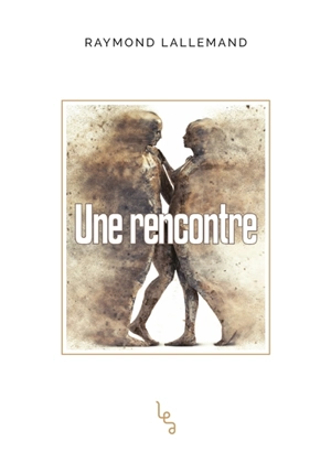 Une rencontre - Raymond Lallemand