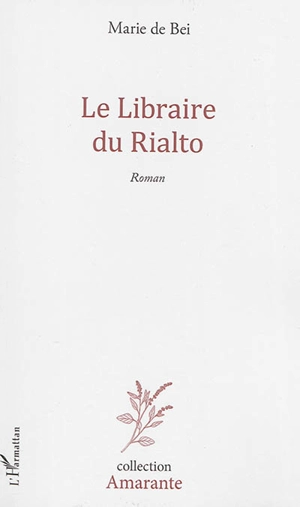 Le libraire du Rialto - Marie de Bei