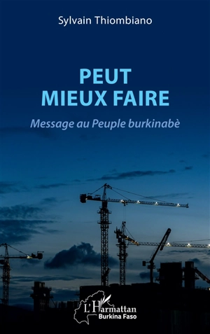 Peut mieux faire : message au peuple burkinabè - Sylvain Thiombiano