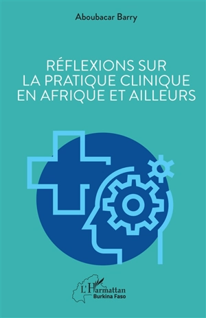 Réflexions sur la pratique clinique en Afrique et ailleurs - Aboubacar Barry