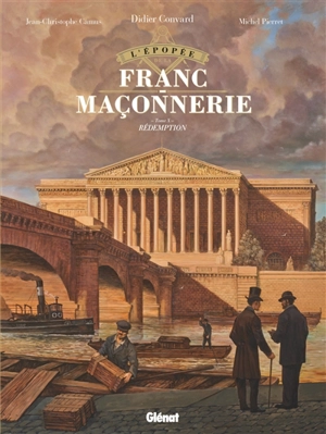 L'épopée de la franc-maçonnerie. Vol. 10. Rédemption - Jean-Christophe Camus