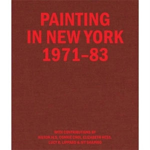 Painting in New York 1971-83 - Hilton Als