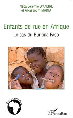 Enfants de rue en Afrique : le cas du Burkina Faso - Naba Jérémie Wangre