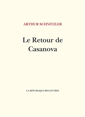 Le retour de Casanova - Arthur Schnitzler