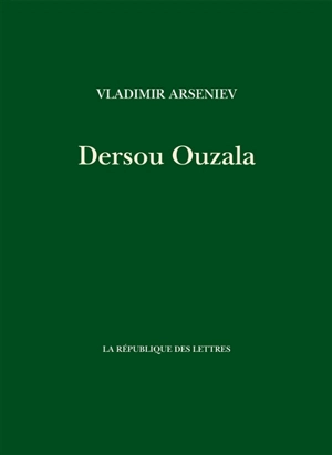 Dersou Ouzala - Vladimir Klavdievitch Arseniev