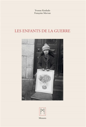 Les Enfants de la guerre - Françoise Morvan