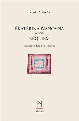 Ekatérina Ivanovna, suivi de Requiem - ANDRÉ (traduction) MARKOWICZ