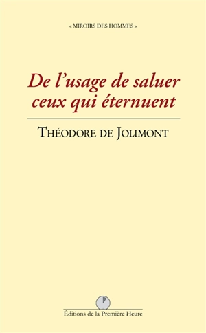 De l'usage de saluer ceux qui éternuent et de leur adresser des souhaits - Théodore de Jolimont