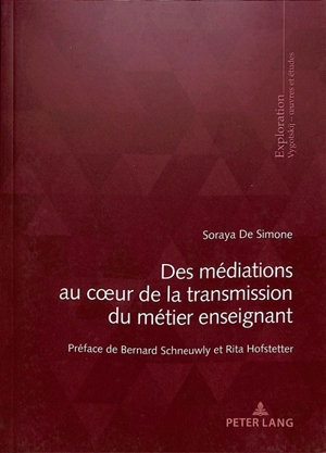 Des médiations au coeur de la transmission du métier enseignant - Soraya de Simone