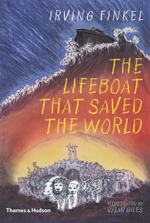 The Lifeboat that Saved the World - Irving L. Finkel