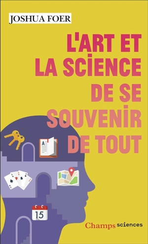 L'art et la science de se souvenir de tout - Joshua Foer