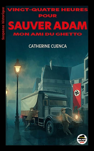 Vingt-quatre heures pour sauver Adam, mon ami du ghetto - Catherine Cuenca