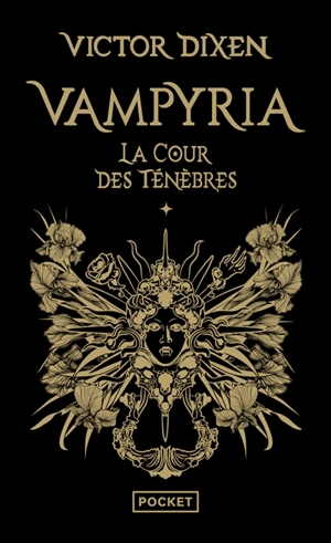 Vampyria. Vol. 1. La cour des Ténèbres - Victor Dixen