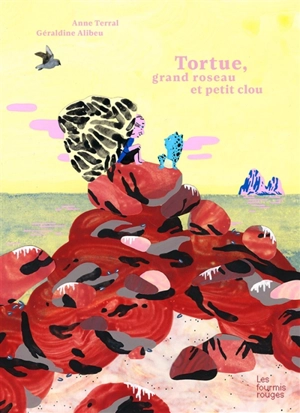 Tortue, grand roseau et petit clou - Anne Terral