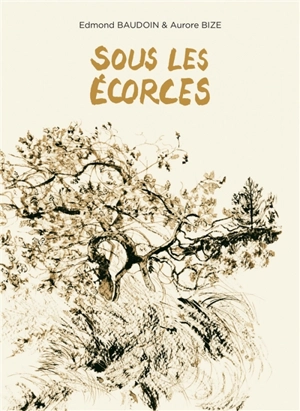 Sous les écorces - Edmond Baudoin