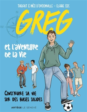 Greg et l'aventure de la vie - Thibault d' Oysonville