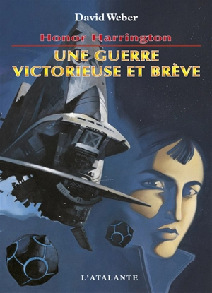 Honor Harrington. Vol. 3. Une guerre victorieuse et brève - David Weber