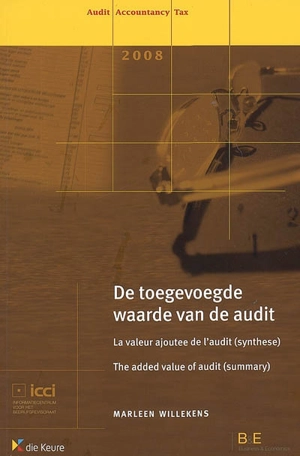 La valeur ajoutée de l'audit (synthèse). De Toegevoegde waarde van de Audit. The added value of audit (summary) - Marleen Willekens