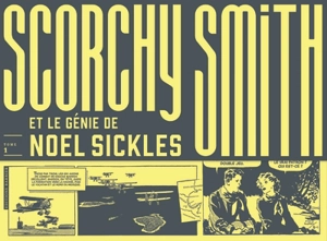 Scorchy Smith. Vol. 1. Scorchy Smith et le génie de Noel Sickles - Noel Sickles