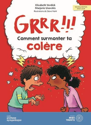 Grrr !!! : Comment surmonter ta colère - Elizabeth Verdick