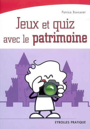 Jeux et quiz avec le patrimoine - Patrice Ronceret