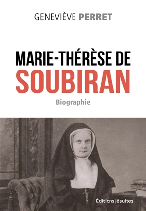 Marie-Thérèse de Soubiran : biographie - Geneviève Perret