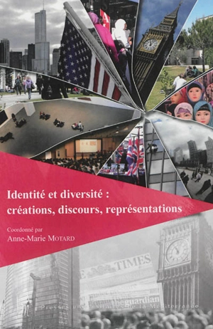 Identité et diversité : créations, discours, représentations