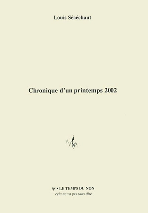 Chronique d'un printemps 2002 - Louis Sénéchaut