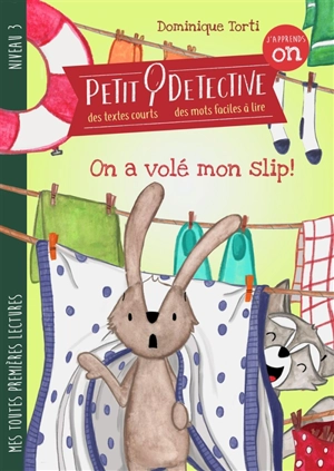 Petit détective. On a volé mon slip ! - Dominique Torti