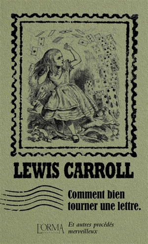 Comment bien tourner une lettre : et autres procédés merveilleux - Lewis Carroll
