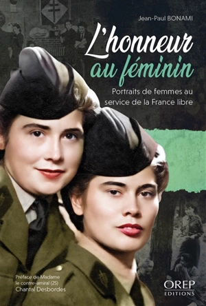 L'honneur au féminin : portraits de femmes au service de la France libre - Jean-Paul Bonami