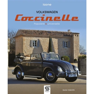 Volkswagen Coccinelle : populaire & universelle - Xavier Chauvin