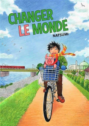 Changer le monde - Natsumi Mukai