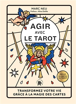 Agir avec le tarot : transformez votre vie grâce à la magie des cartes - Marc Neu