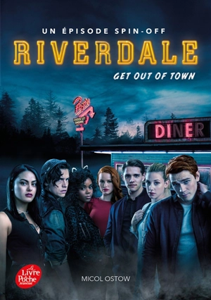 Riverdale. Vol. 2. Get out of town - Micol Ostow