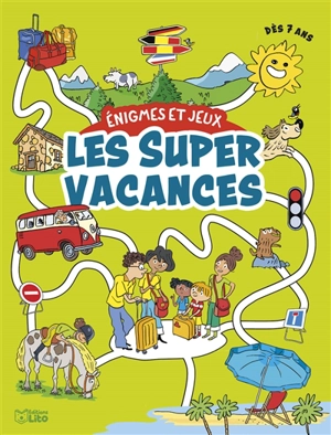 Les super vacances : dès 7 ans - Virginie Loubier