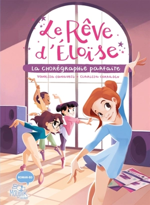 Le rêve d'Eloïse. Vol. 2. La chorégraphie parfaite - Vanessa Canavesi