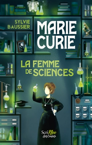 Marie Curie : la femme de sciences - Sylvie Baussier