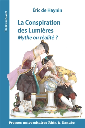 La conspiration des Lumières : mythe ou réalité ? - Eric de Haynin