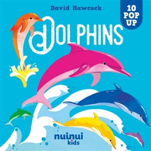 Dolphins : 10 pop-ups - David Hawcock