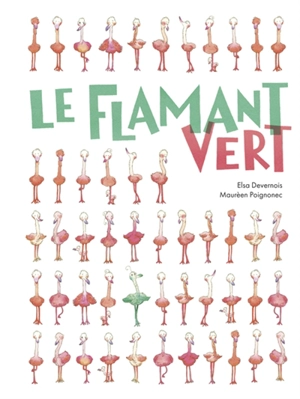 Le flamant vert - Elsa Devernois