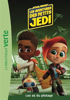 Star Wars : les aventures des petits Jedi. Vol. 2. Les as du pilotage - Christelle Chatel