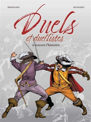 Duels et duellistes à travers l'histoire - Michel de Peyret