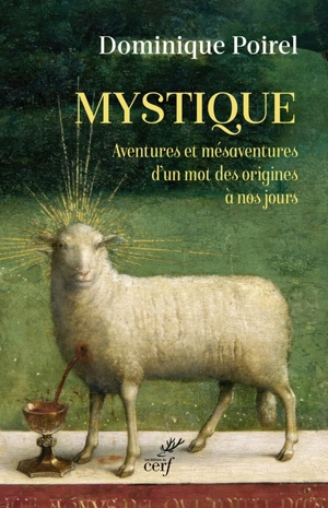 Mystique : aventures et mésaventures d'un mot des origines à nos jours - Dominique Poirel